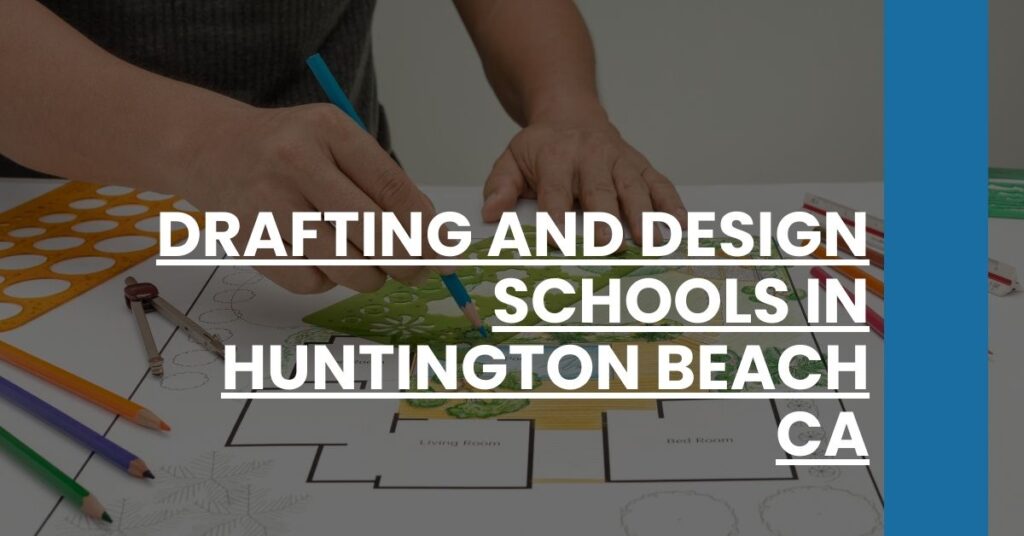 Drafting and Design Schools in Huntington Beach CA Feature Image