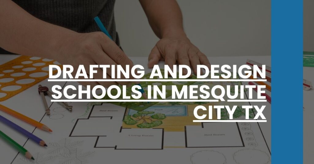 Drafting and Design Schools in Mesquite city TX Feature Image