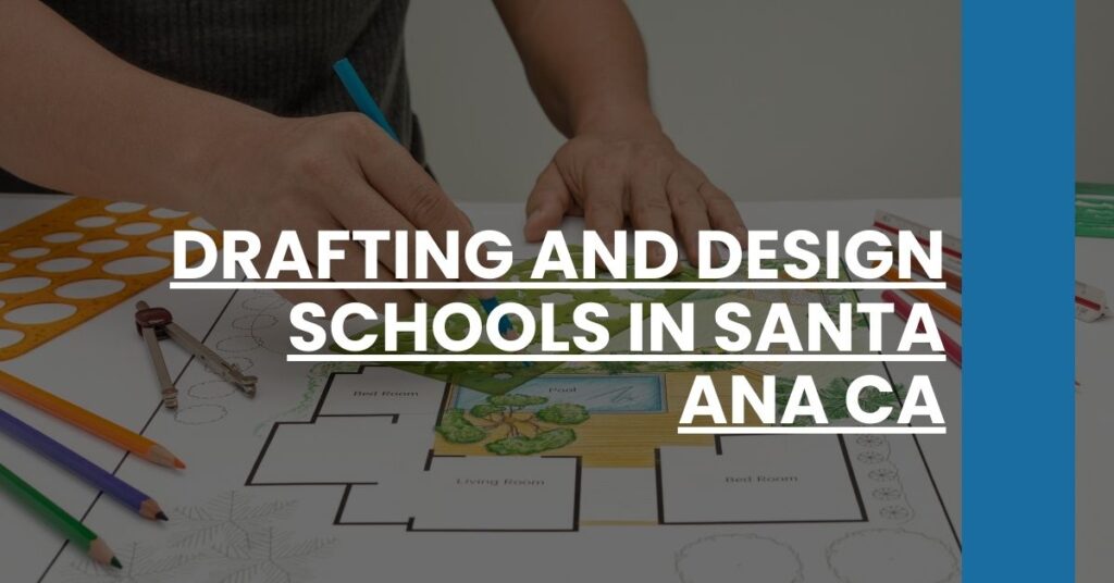 Drafting and Design Schools in Santa Ana CA Feature Image